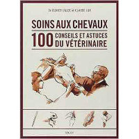 Soins aux chevaux 100 conseils et astuces du vétérinaire Soins aux chevaux 100 conseils et astuces du vétérinaire