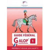 Guide Fédéral FFE Galop® 1 Guide Fédéral FFE Galop® 1